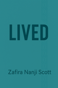 Lived by Zafira Nanji Scott